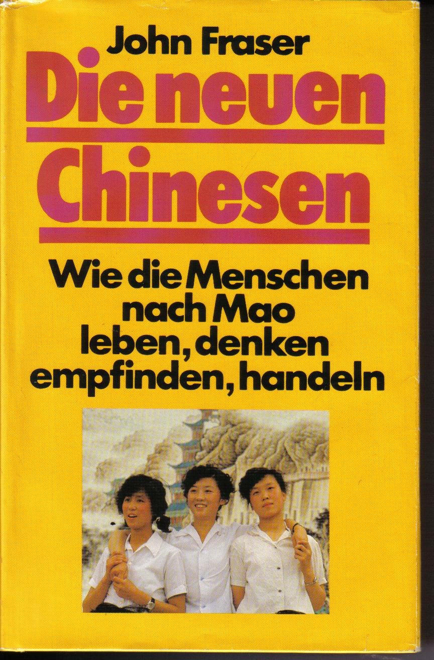 Die neuen Chinesen John Fraser