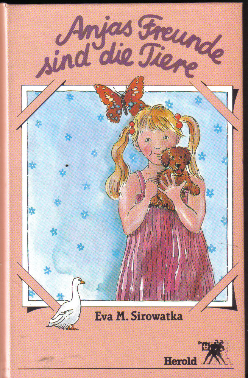 Anjas Freunde sind die Tiere	Eva M. Sirowatka