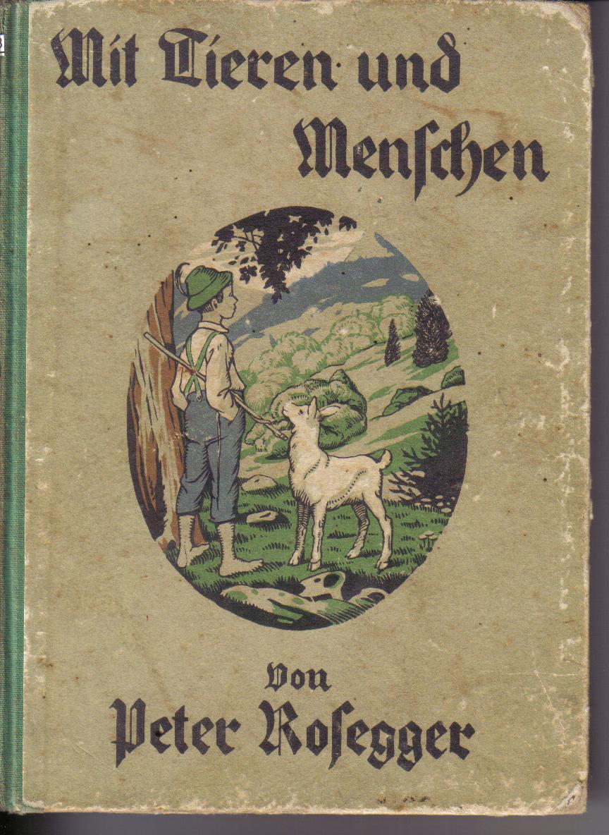 Von Tieren und MenschenPeter Rosegger   1926