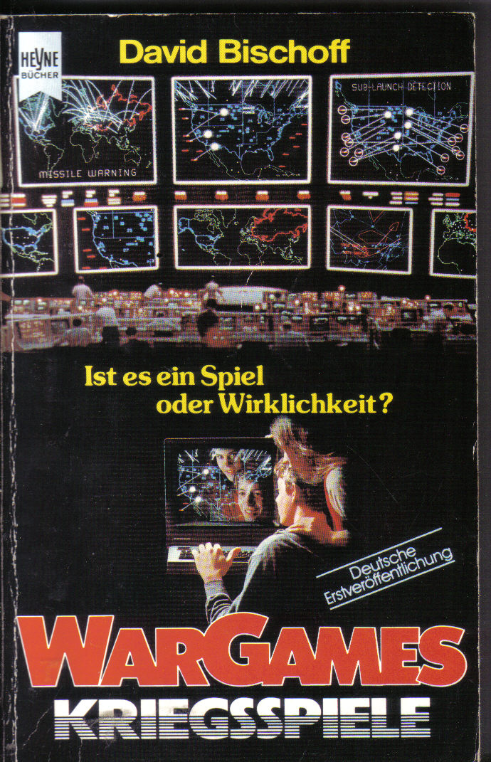 War Games-  Ist es Spiel oder Wirklichkeit?	David Bischoff