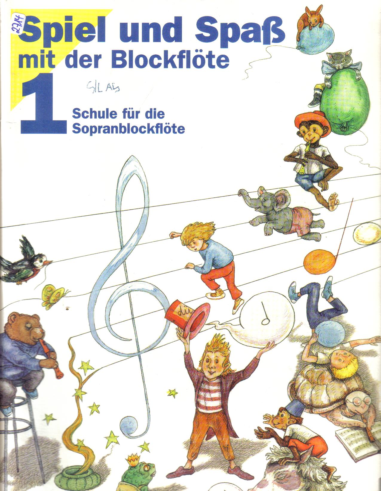 Spiel und Spass mit der Blockfloete Schule fuer die Sopranblockfloete 1