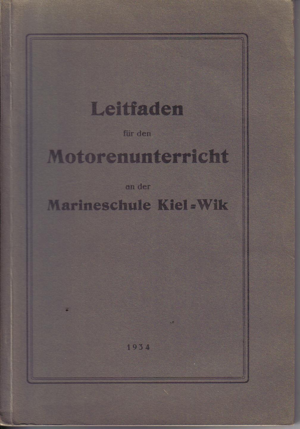 Leitfaden fuer den Motorenunterricht an der Marienschule Kiel=Wik 1934