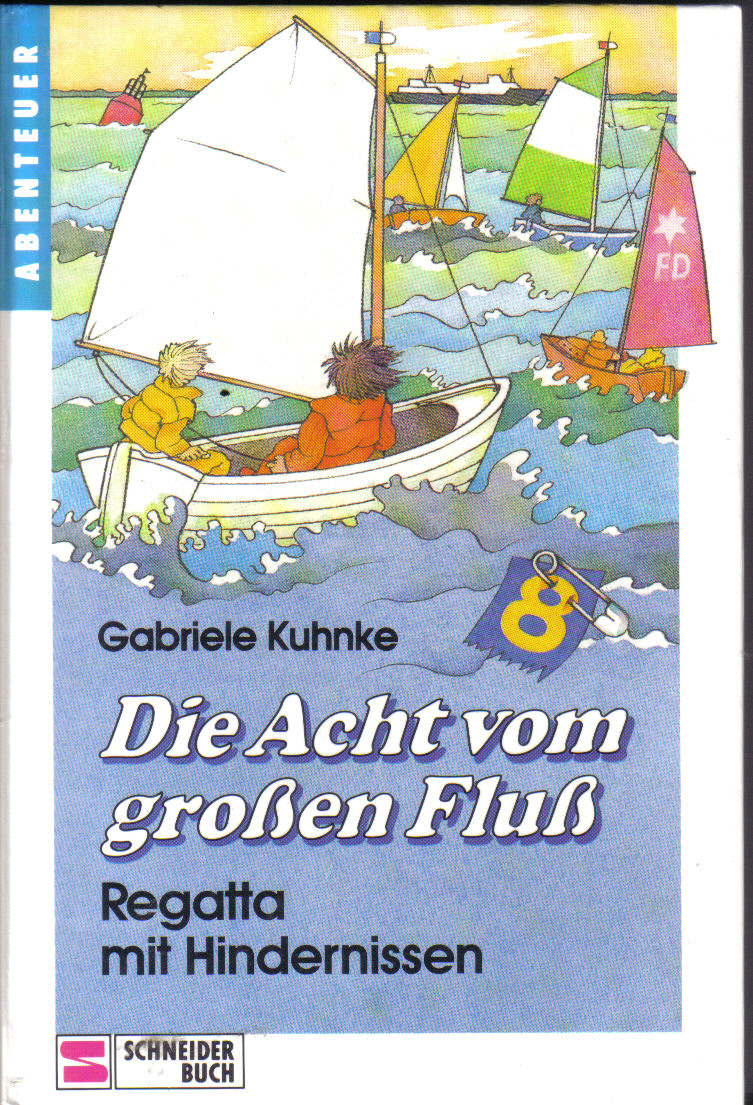 Die Acht vom grossen Fluss Gabriele Kuhnke