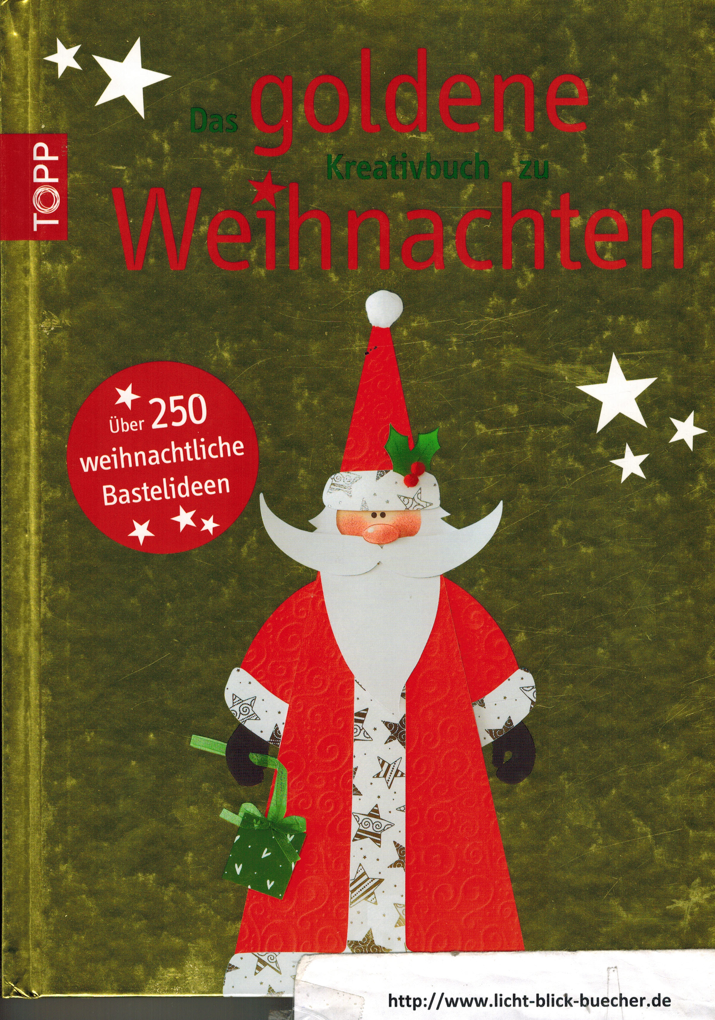 Das goldene Kreativbuch zu Weihnachten  Ueber 250 weihnachtliche Bastelideen