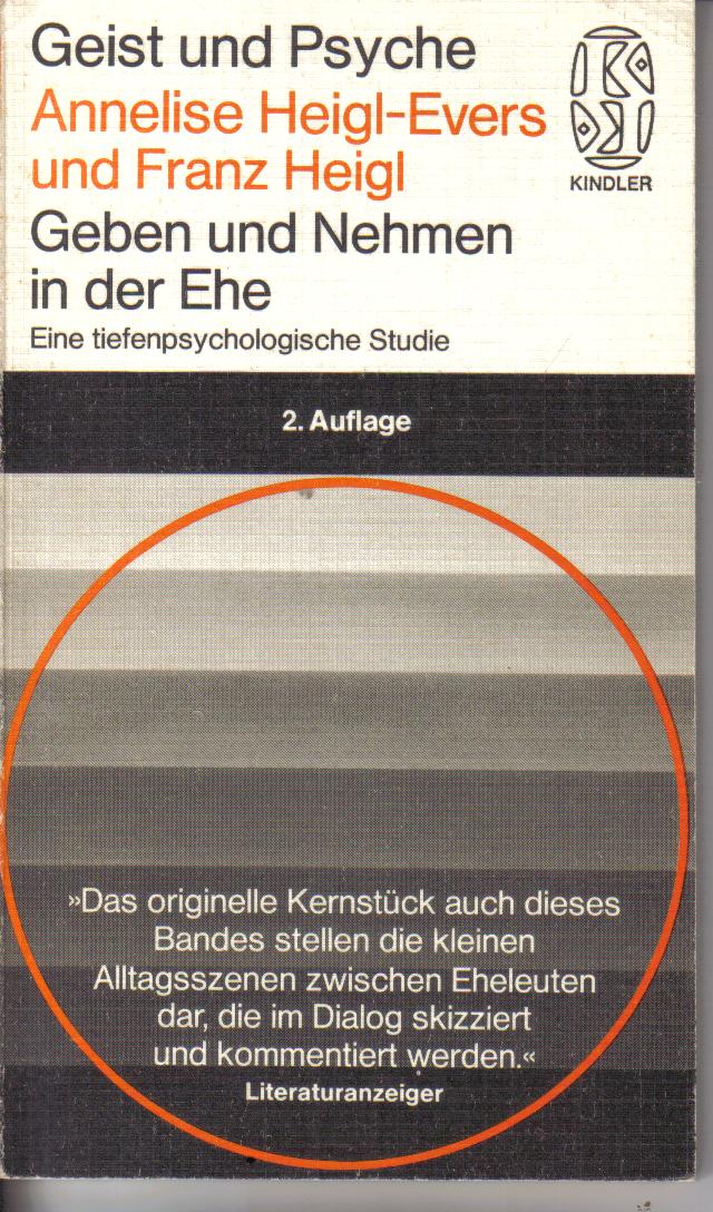 Geben und Nehmen in der Ehe Anneliese Heigl-Evers