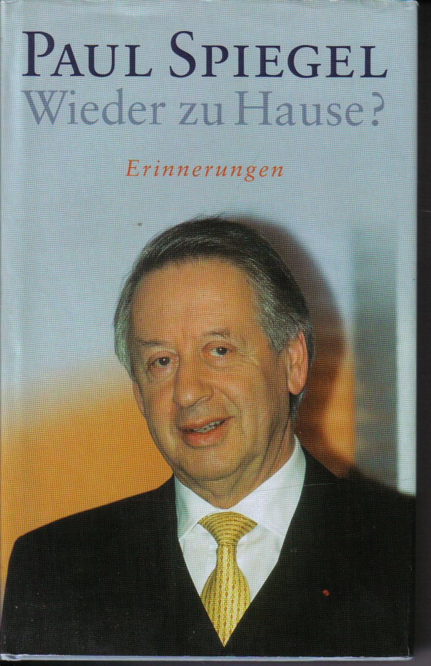 Wieder zu Hause?  Paul Spiegel   Erinnerungen