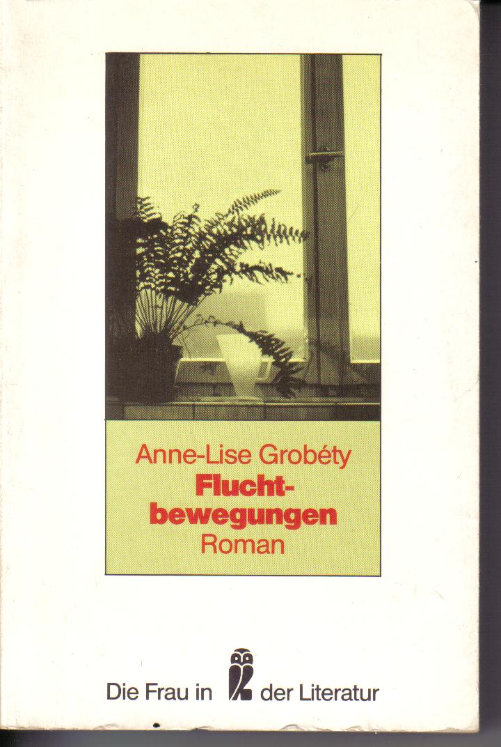 FluchtbewegungenAnne-Lise Grobety