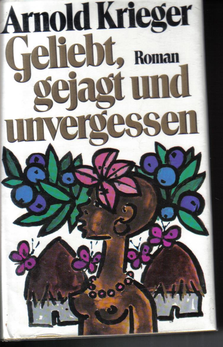 Geliebt, gejagt und unvergessenArnold Krieger