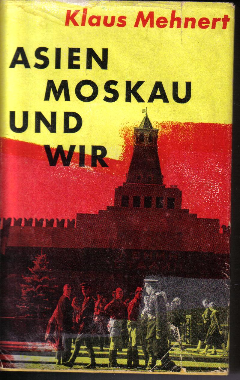 Asien, Moskau und wirKlaus Mehnert
