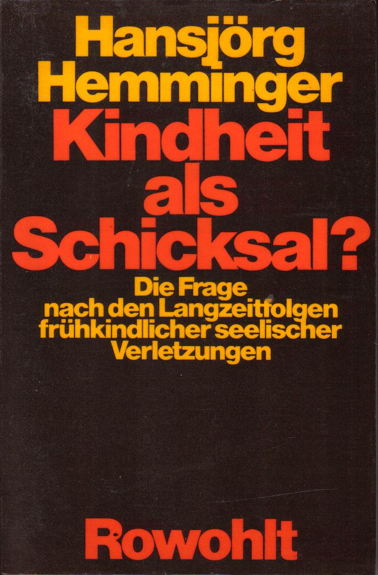 Kindheit als Schicksal Hansjoerg HemmingerRowohlt 1982