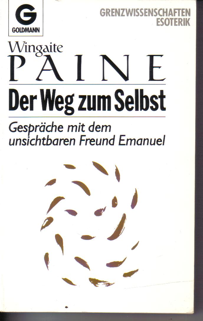 Der Weg zum SelbstWingaite Paine Gespraeche mit dem unsichtbaren Freund Emanuel