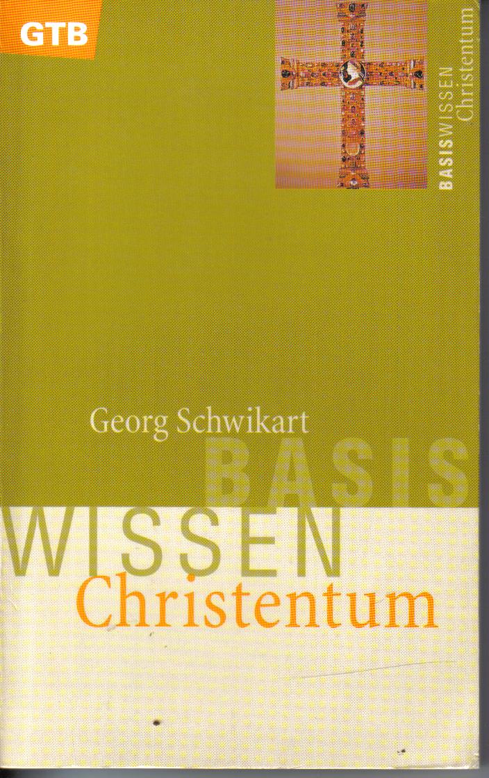 Basiswissen ChristentumGeorg Schweikart