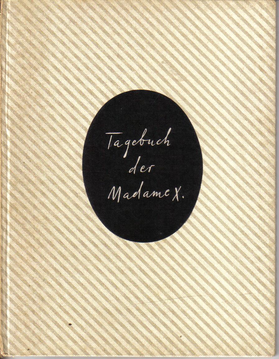 Tagebuch der Madame X.niedergeschrieben von Doritt Holland