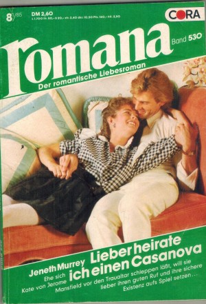 romana Band 530 Lieber heirate ich einen Casanova JENETH MURREY