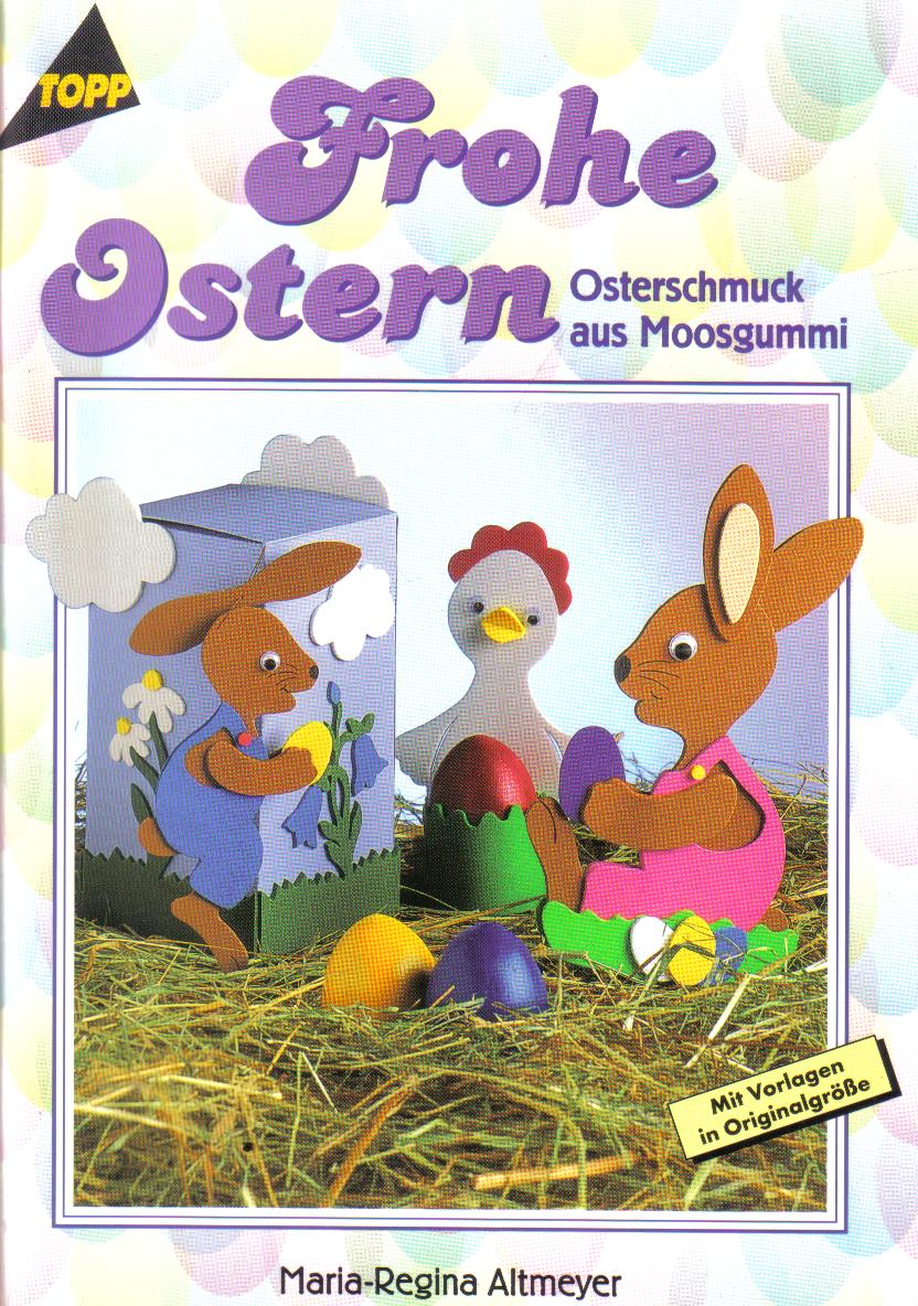 Frohe Ostern-Osternschmuck aus Moosgummi MARIA-REGINA ALTMEYER