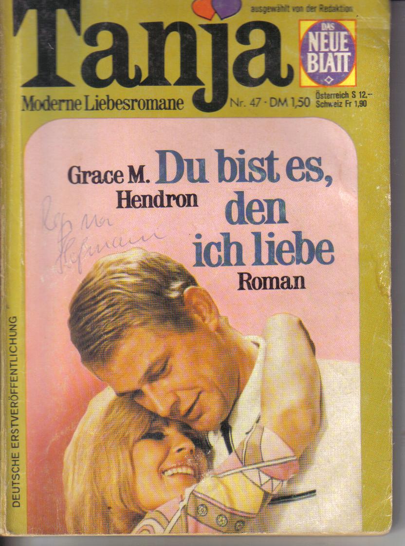 Tanja Nr 47      Du bist es , den ich liebe Grace M. Hendron