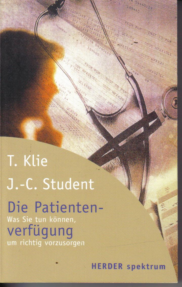 Die Patientenverfuegung T. Klie/ J.C. Student