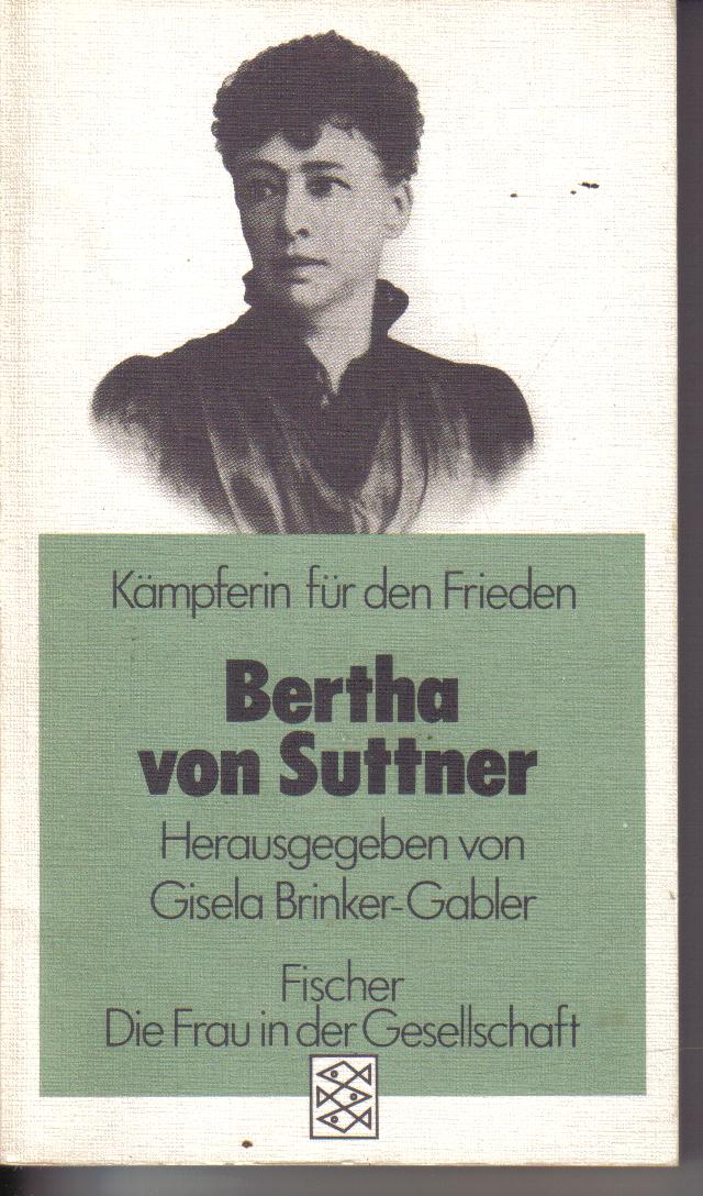 Bertha von Suttner Kaempferin fuer den Frieden hg. G. Brinker Gabler