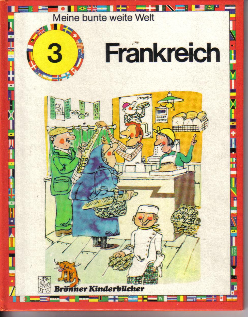 Meine bunte weite Welt  3 FrankreichBrÃ¶nner KinderbÃ¼cher