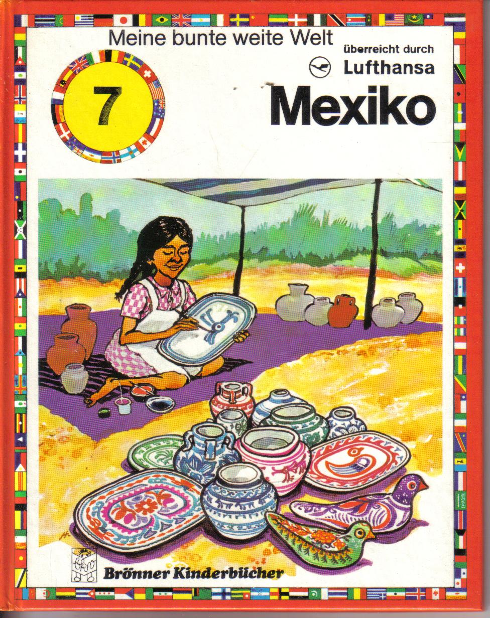Meine bunte weite Welt 7MexikoBrÃ¶nner KinderbÃ¼cher