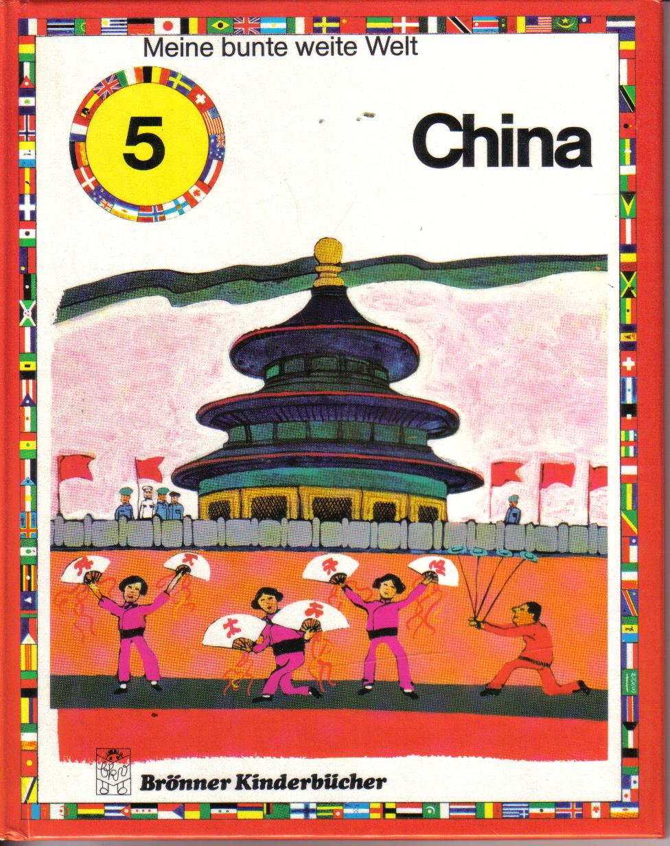 Meine bunte weite Welt 5ChinaBrÃ¶nner KinderbÃ¼cher