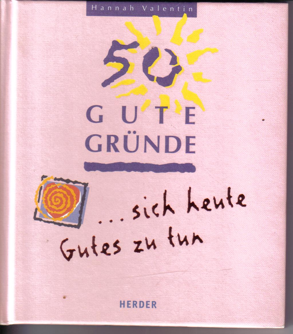 50 gute Gruende, sich heute Gutes zu tun  Hannah Valentin