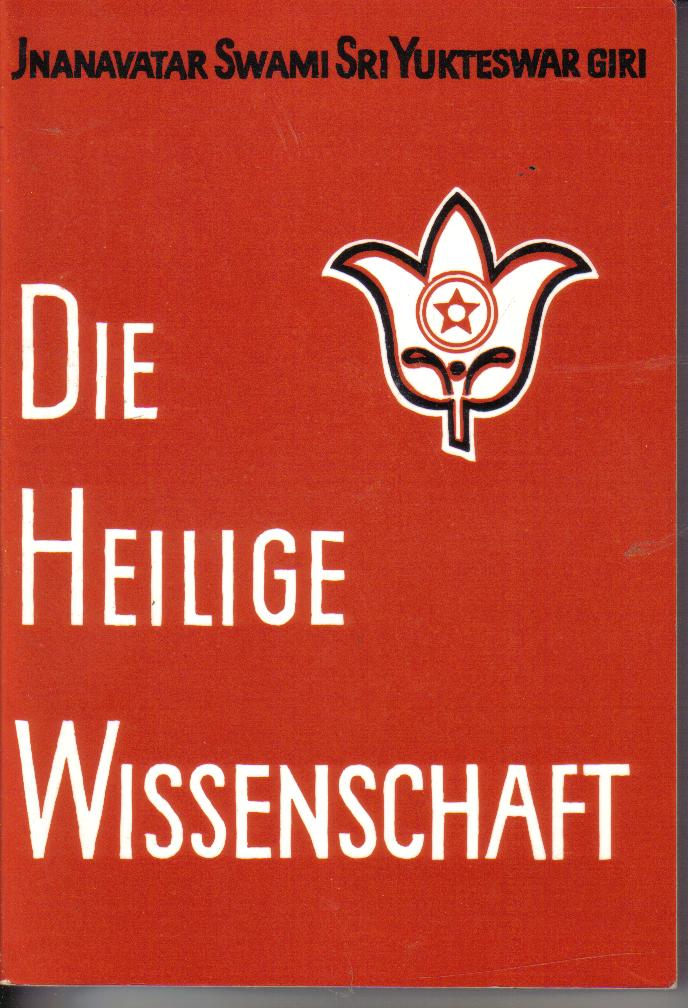 Die heilige WissenschaftJnanavatar Swami Sri Yukteswar Giri
