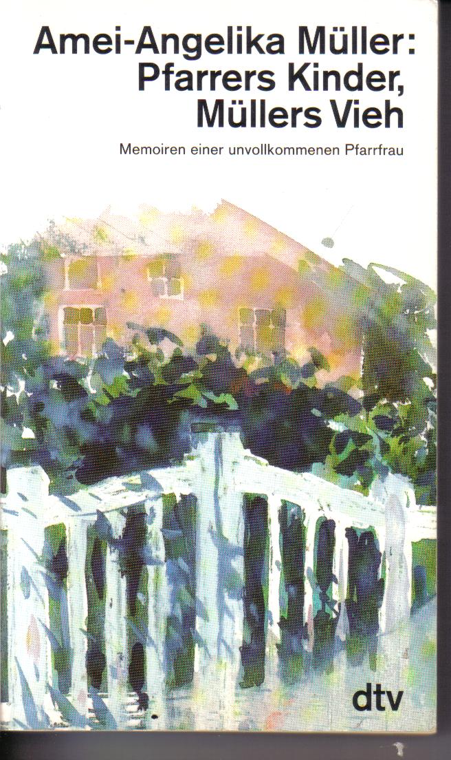 Pfarrers Kinder, Muellers Vieh	Amei-Angelika Mueller