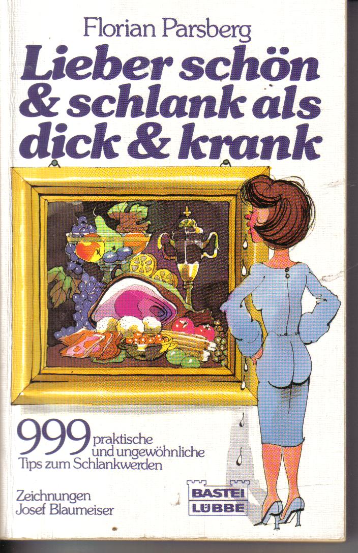 Lieber schoen & schlank als dick & krankFlorian Parsberg