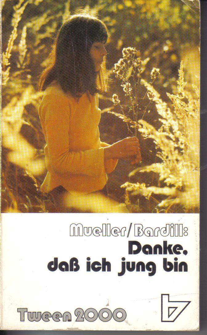 Danke, dass ich jung binMueller/ Bardill