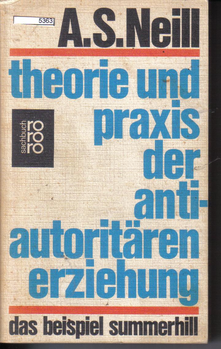theorie und praxis der antiautoritaeren erziehungA.S.Neill