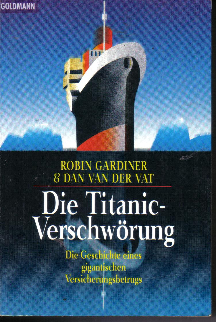 Die Titanic Verschwoerung Robin Gardiner /Dan van der Vat