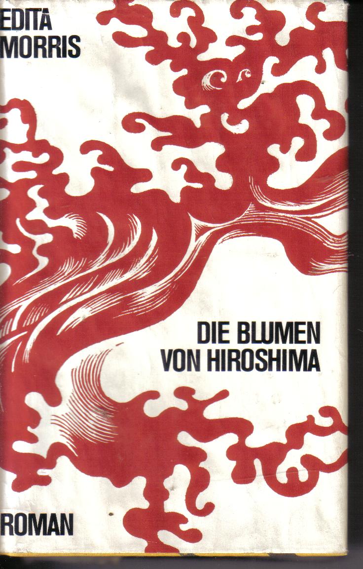 Die Blumen von Hiroshima Edita Morris