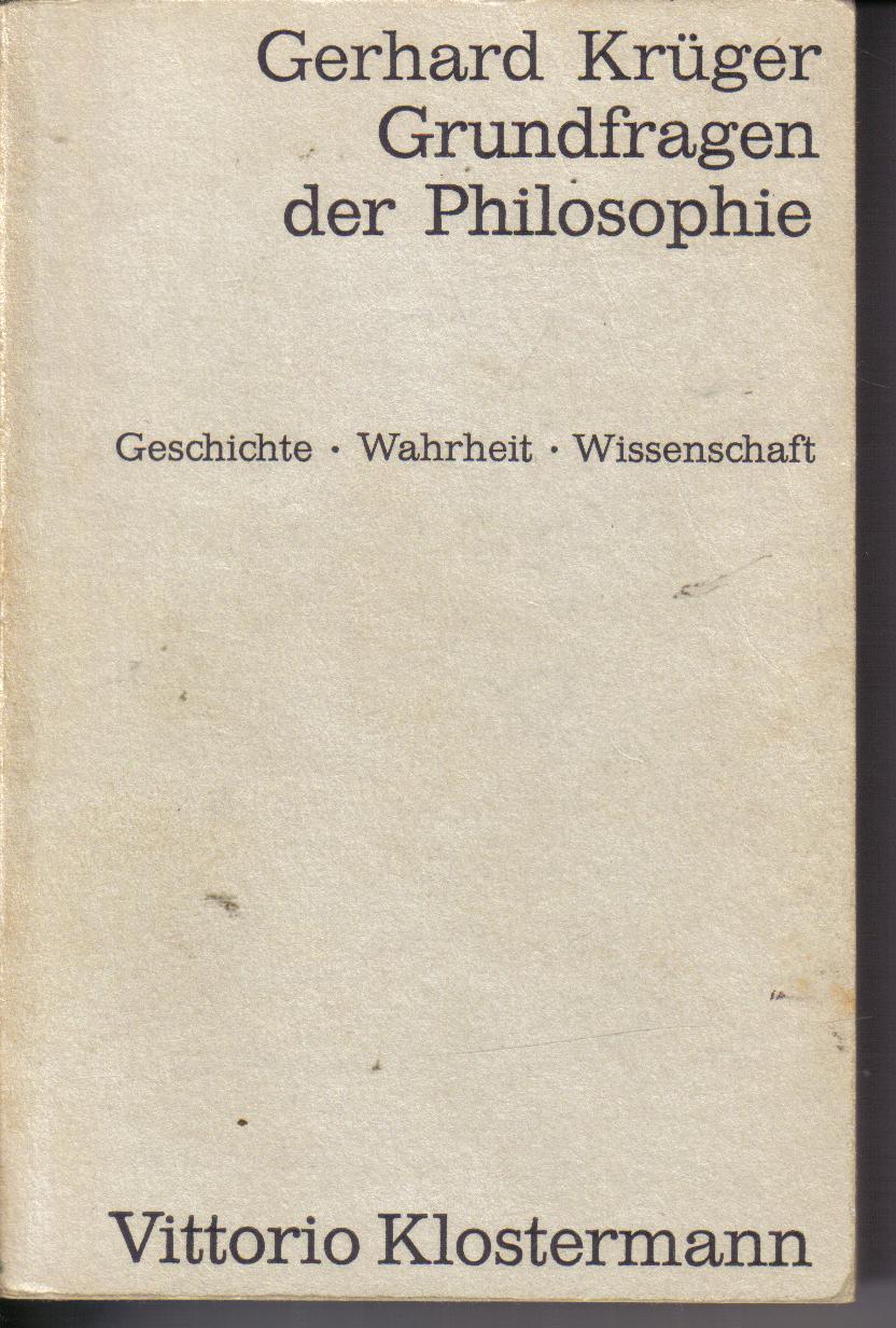 Grundfragen der PhilosophieGerhard Krueger