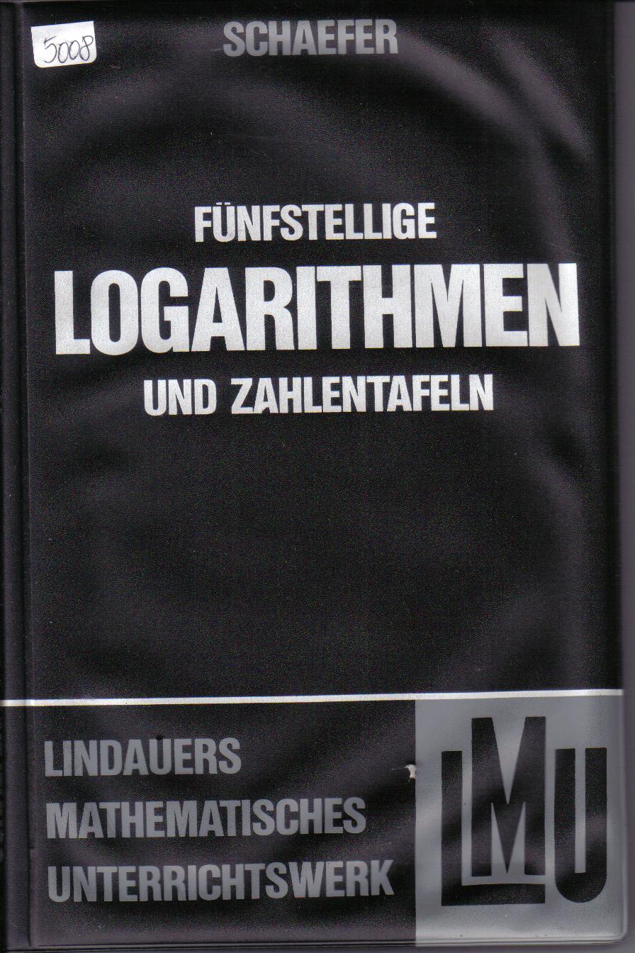 Fuenfstellige Logarithmen und Zahlentafeln