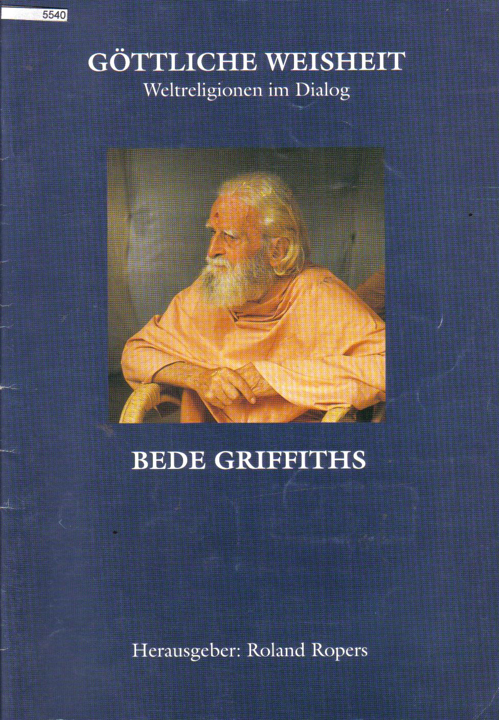 Bede GriffithsGoettliche WeisheitWeltreligionen im Dialog