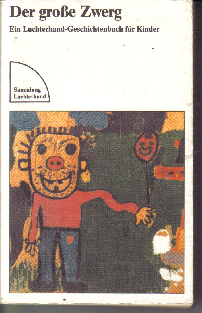 Der grosse ZwergEin Luchterhand-Geschichtenbuch fuer Kinder