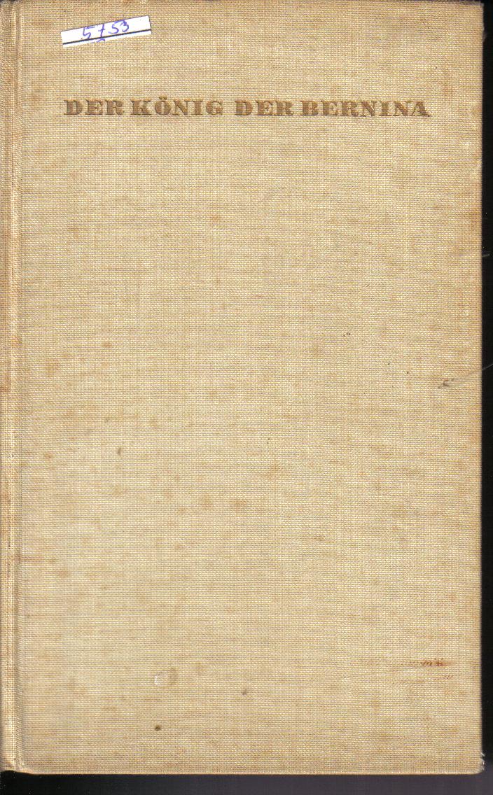 Der Koenig der BerniniaJakob Christoph Heer