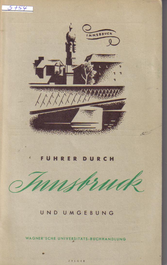 Fuehrer durch Innsbruck und Umgebung18 .Auflage 1955