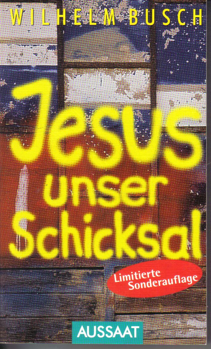 Jesus unser SchicksalWilhelm Busch