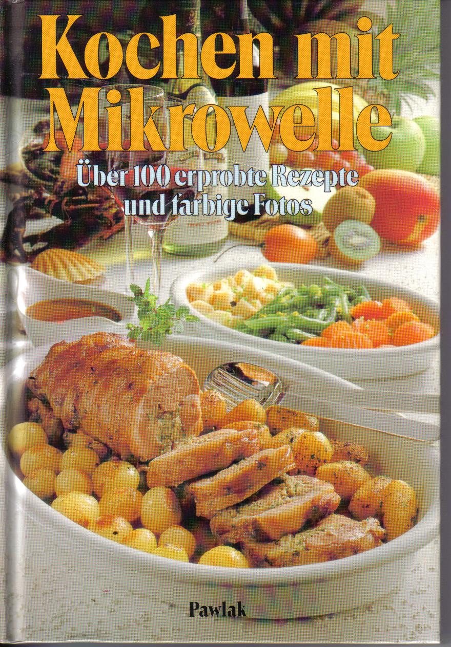 Kochen mit  Mikrowelleueber 100 Rezepte