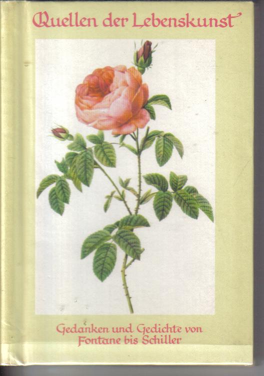 Quellen der Lebenskunst Gedanken und Gedichte von Fontane bis Schiller