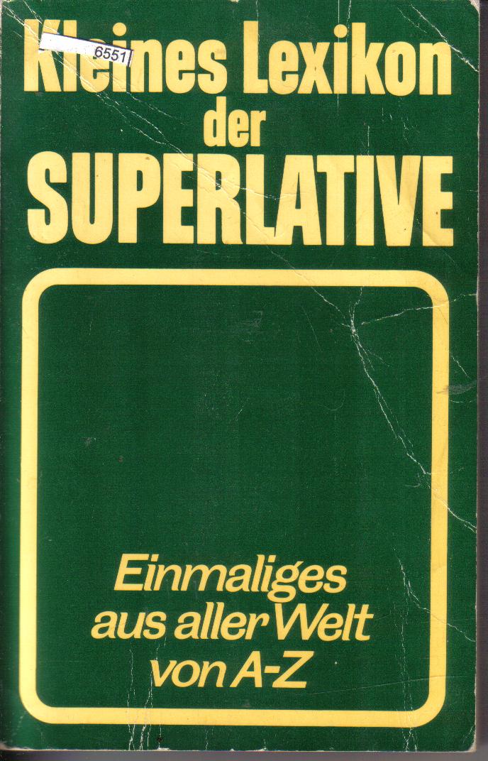 Kleines Lexikon der Superlative