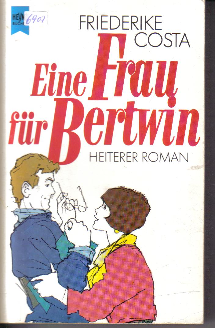 Eine Frau fuer Bertwin Friederike Costa