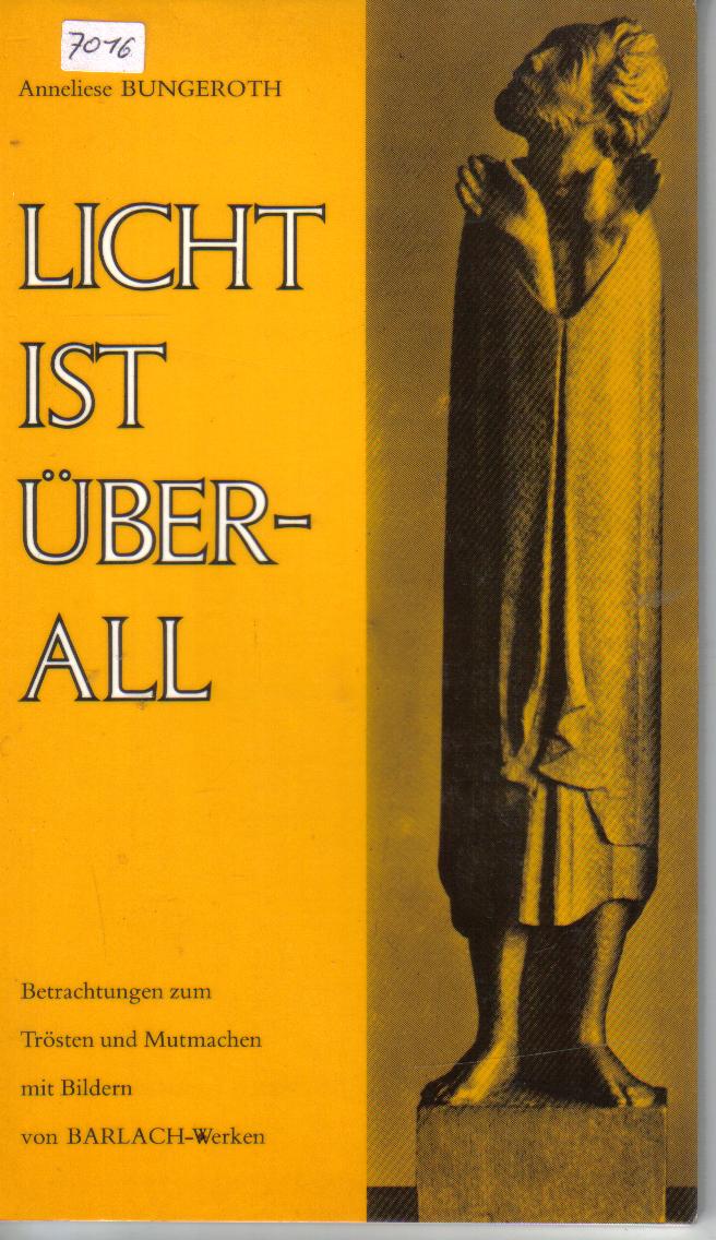 Licht ist UeberallAnnelise Bungeroth