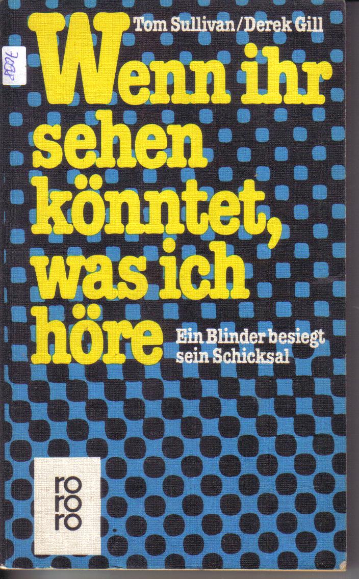 Wenn ihr sehen koenntet, was ich hoereTom Sullivan/Derek Gill