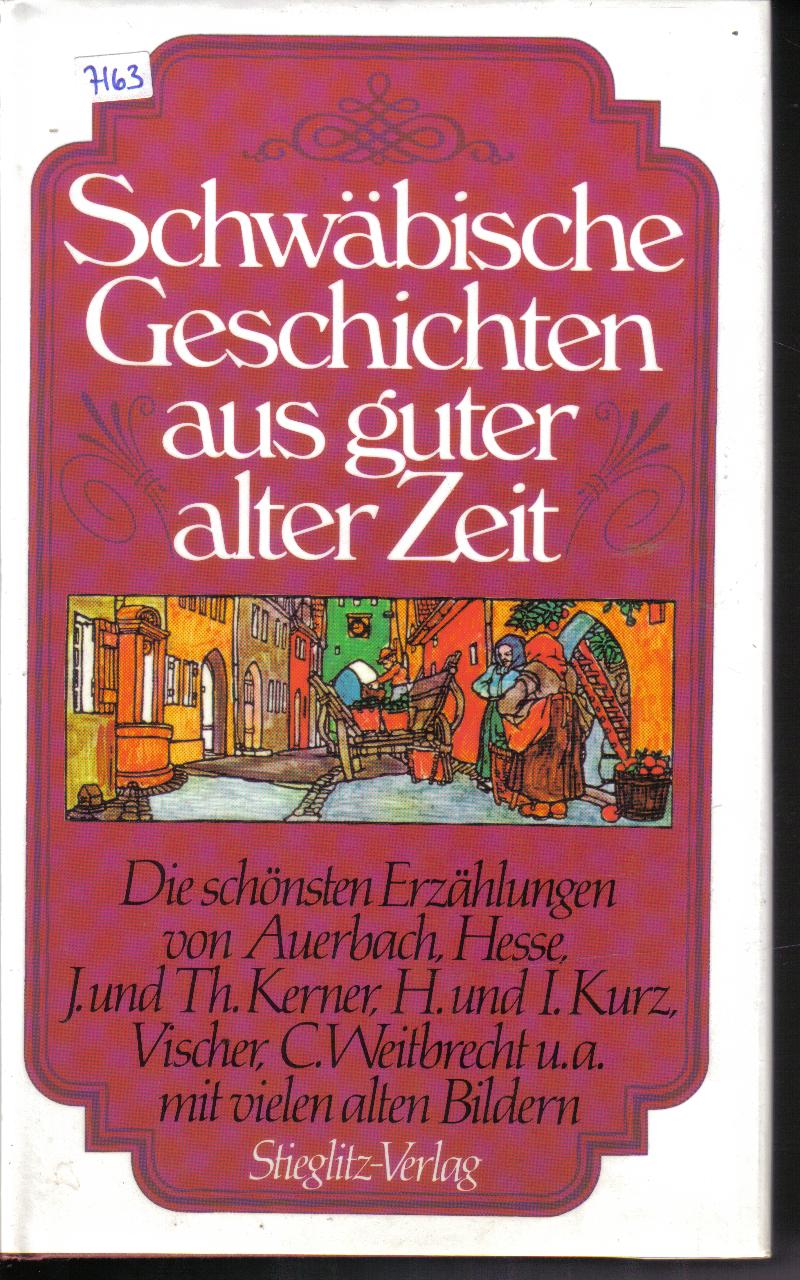 Schwaebische Geschichten aus guter alter Zeit Diethard H. Klein (HG.)