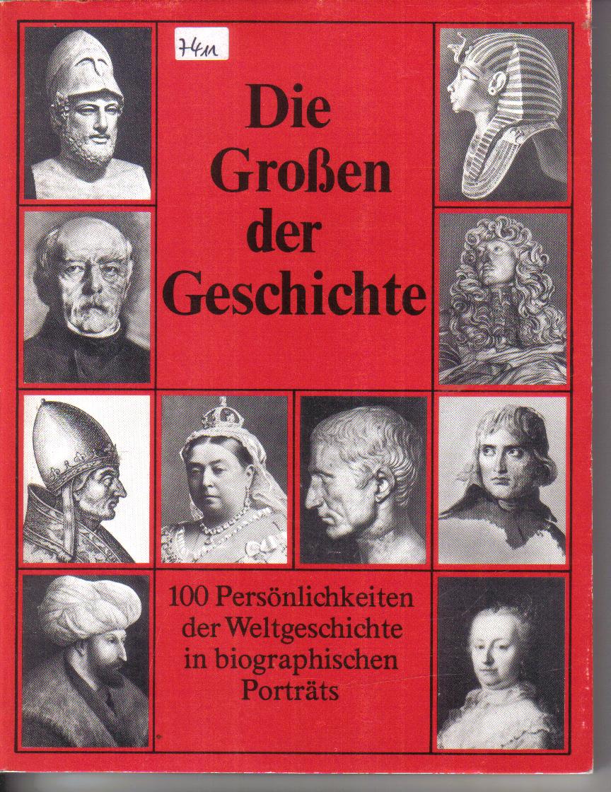 Die grossen der Geschichte100 Persoenlichkeiten der Weltgeschichte
