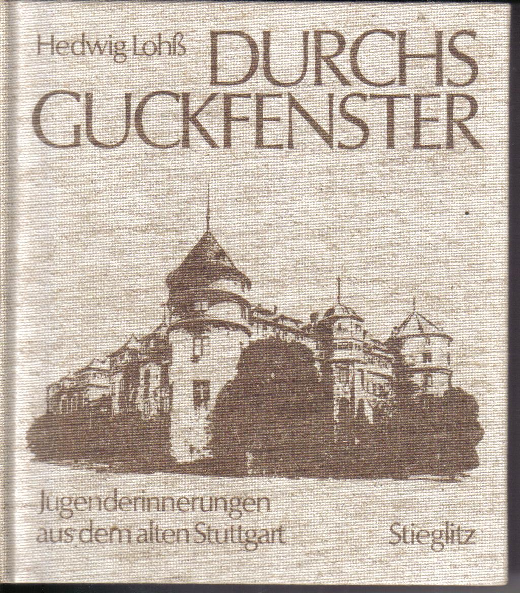 Durchs Guckfenster Hedwig Lohss