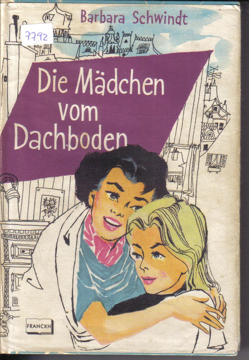 Die Maedchen vom Dachboden  BARBARA SCHWINDT